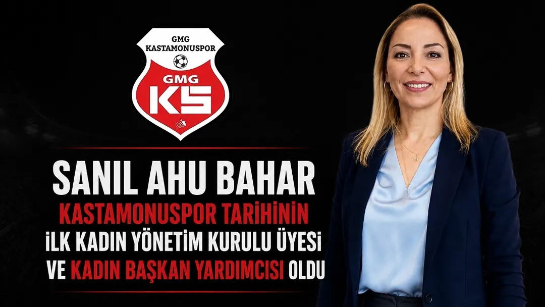 Kastamonuspor Tarihinde Bir İlk: Ahu Bahar İlk Kadın Başkan Yardımcısı oldu