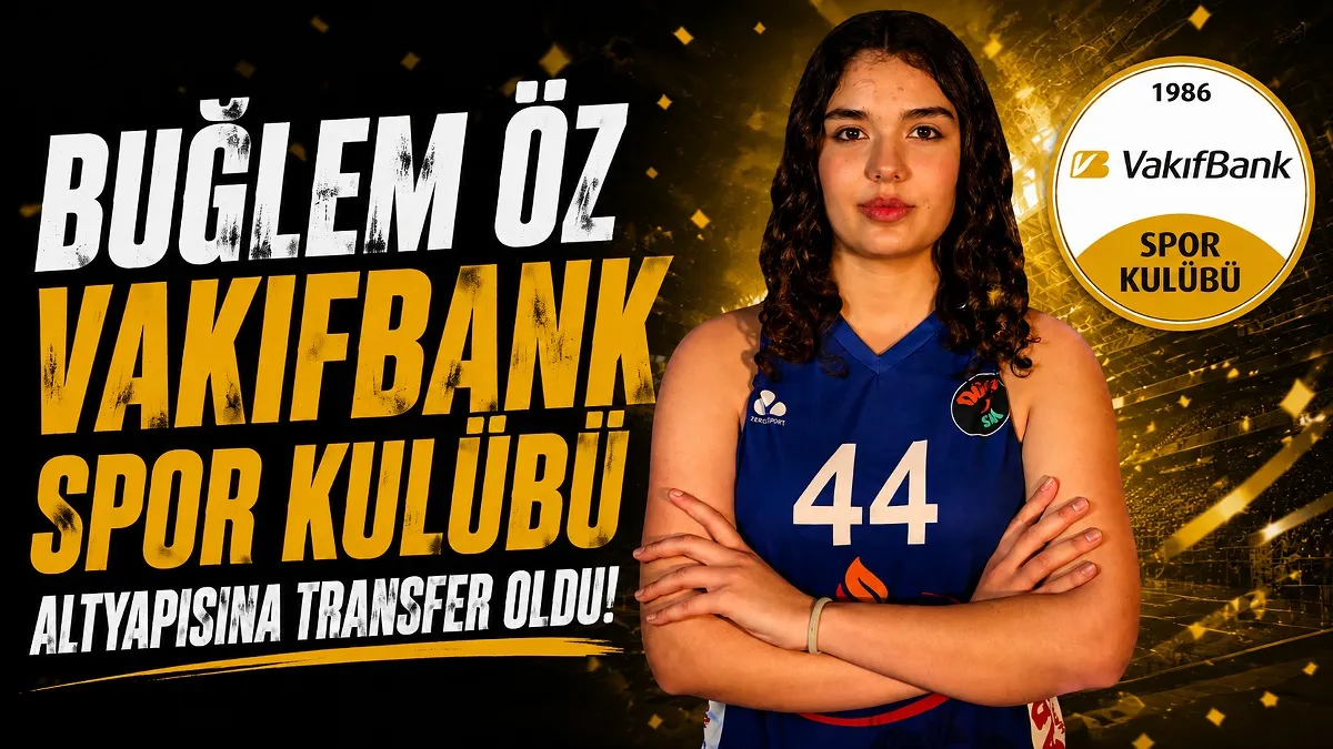 Buğlem Öz, Doğa Spor Kulübü’nden Vakıfbank’a transfer oldu