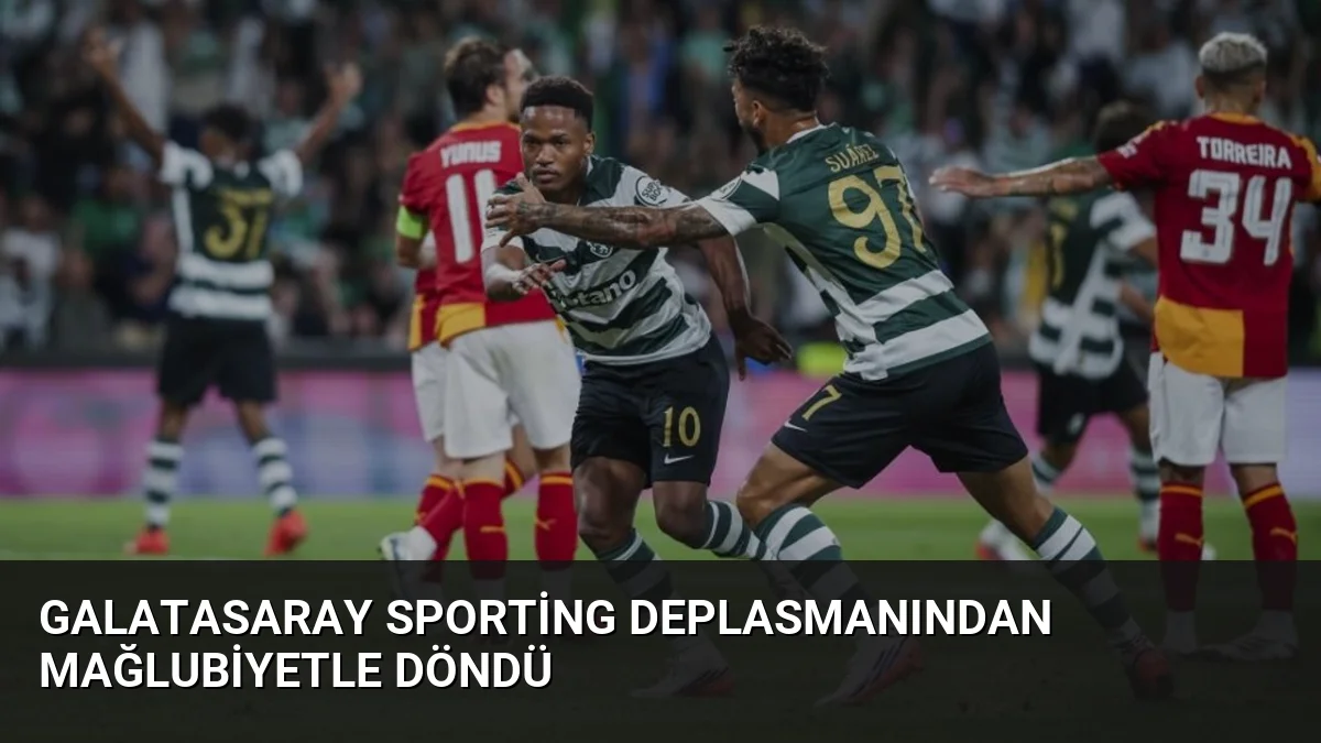 Galatasaray Sporting deplasmanından mağlubiyetle döndü