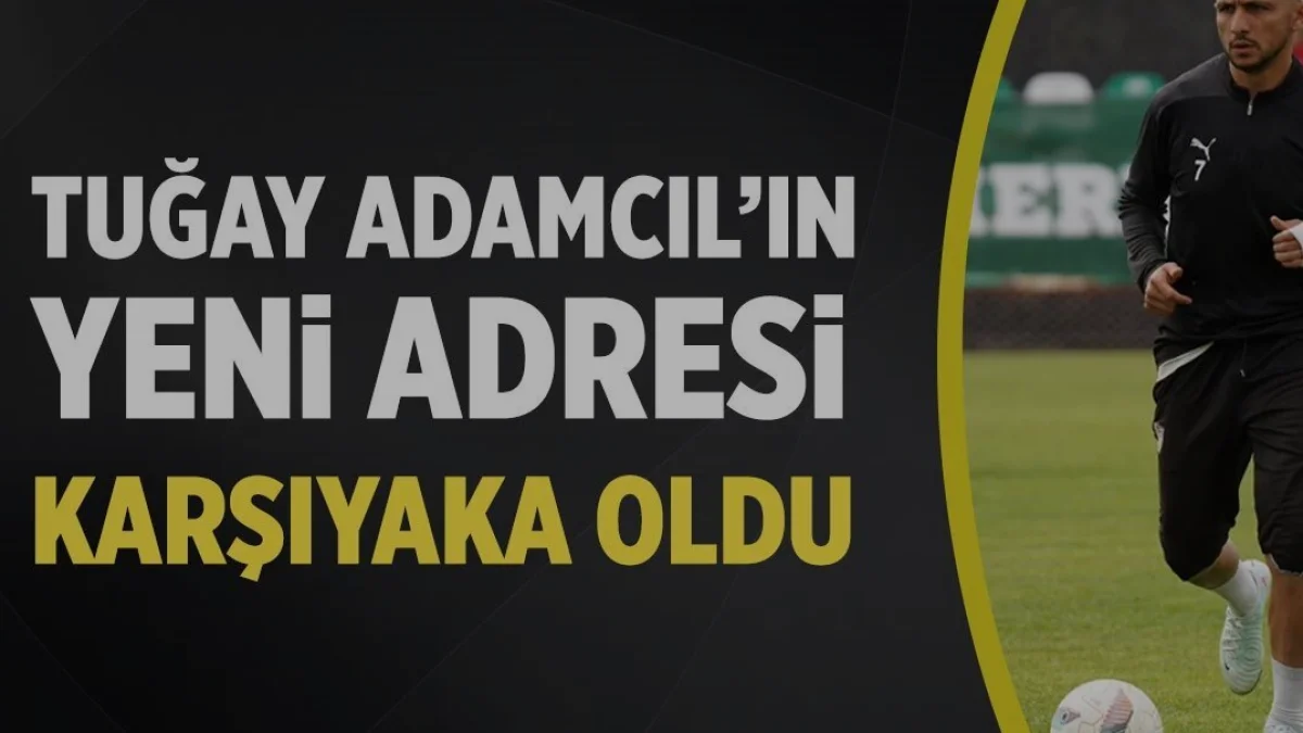 Tuğay Adamcıl Karşıyaka ile sözleşme imzaladı